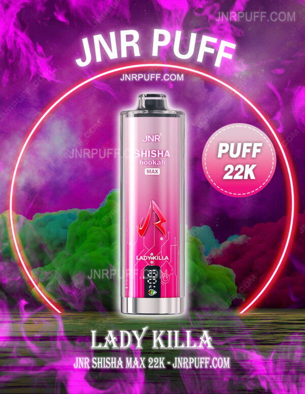 JNR VAPE SHISHA MAX 22000 Puff LADY KILLA